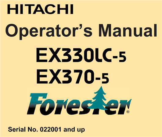 Hitachi EX330LC-5, EX370-5 Forester Excavator Operator's Manual