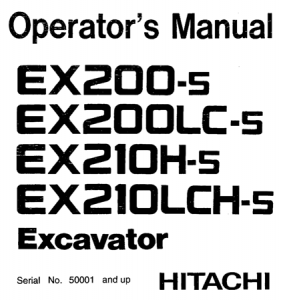 Hitachi EX200-5, EX200LC-5, EX210H-5, EX210LCH-5 Excavator Operator's Manual