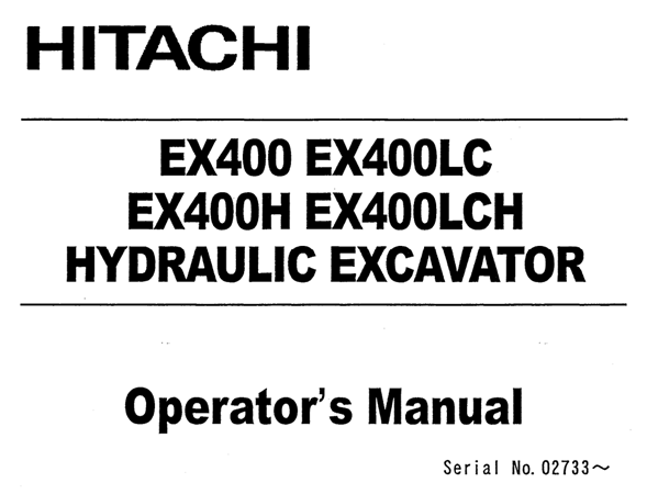 Hitachi EX400, EX400LC, EX400H, EX400LCH Hydraulic Excavator Operator's Manual