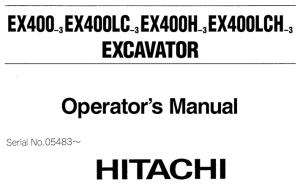 Hitachi EX400-3, EX400LC-3, EX400H-3, EX400LCH-3 Excavator Operator's Manual