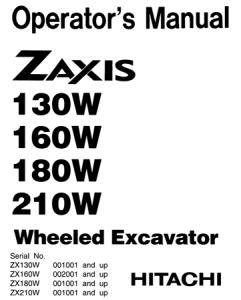 Hitachi Zaxis 130W, Zaxis 160W, Zaxis 180W, Zaxis 210W Wheeled Excavator Operator's Manual