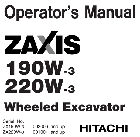 Hitachi Zaxis 190W-3, Zaxis 220W-3 Wheeled Excavator Operator's Manual