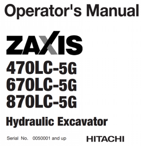 Hitachi Zaxis 470LC-5G, Zaxis 670LC-5G, Zaxis 870LC-5G Hydraulic Excavator