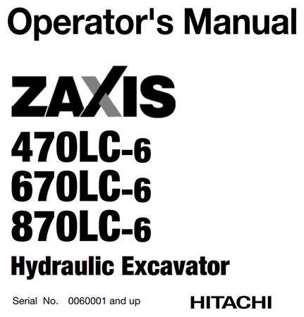 Hitachi Zaxis 470LC-6, Zaxis 670LC-6, Zaxis 870LC-6 Hydraulic Excavator