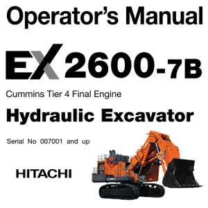 Hitachi EX2600-7B Hydraulic Excavator (Cummins Tier 4 Final Engine) Operator's Manual