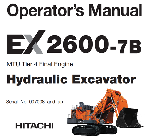 Hitachi EX2600-7B Hydraulic Excavator (MTU Tier 4 Final Engine) Operator's Manual