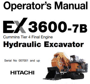 Hitachi EX3600-7B Hydraulic Excavator (Cummins Tier 4 Final Engine) Operator's Manual