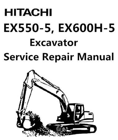 Hitachi EX550-5, EX600H-5 Excavator Service Repair Manual