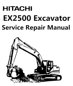 Hitachi EX2500 Excavator Service Repair Manual