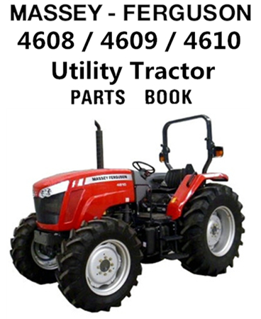 Massey Ferguson 4608 / 4609 / 4610 Utility Tractor Parts Manual