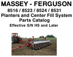 Massey Ferguson 8516 / 8523 / 8524 / 8531 Planters and Center Fill System Parts Catalog