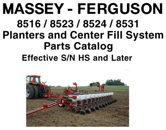 Massey Ferguson 8516 / 8523 / 8524 / 8531 Planters and Center Fill System Parts Catalog