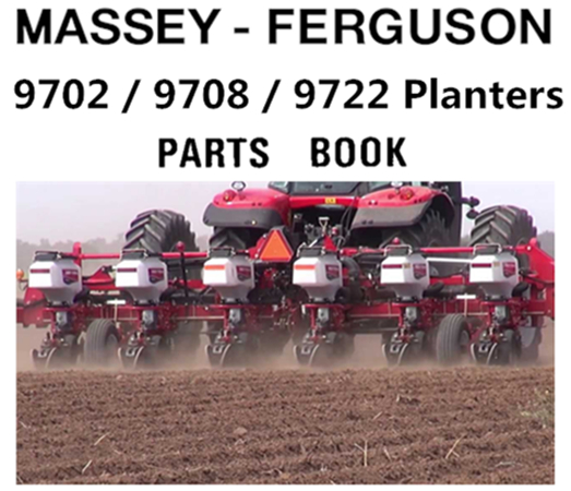 Massey Ferguson 9702 / 9708 / 9722 Planters Parts Manual