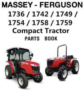 Massey Ferguson 1736 / 1742 / 1749 / 1754 / 1758 / 1759 Compact Tractor Parts Manual