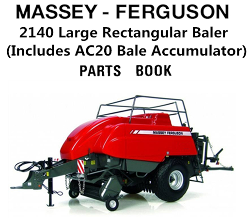 Massey Ferguson 2140 Large Rectangular Baler (Includes AC20 Bale Accumulator) Parts Manual