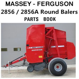 Massey Ferguson 2856 / 2856A Round Balers Parts Manual