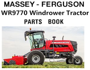 Massey Ferguson WR9770 Windrower Tractor Parts Manual