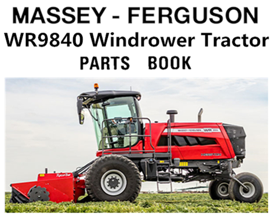 Massey Ferguson WR9840 Windrower Tractor Parts Manual