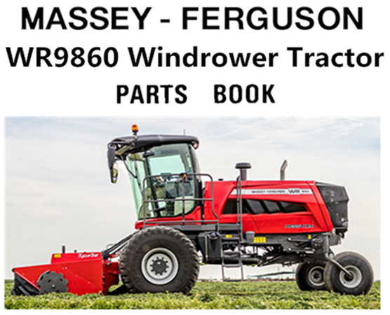 Massey Ferguson WR9860 Windrower Tractor Parts Manual