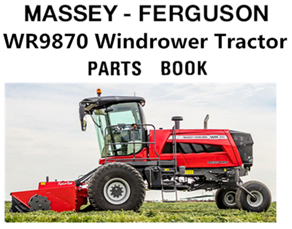 Massey Ferguson WR9870 Windrower Tractor Parts Manual