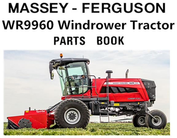 Massey Ferguson WR9960 Windrower Tractor Parts Manual