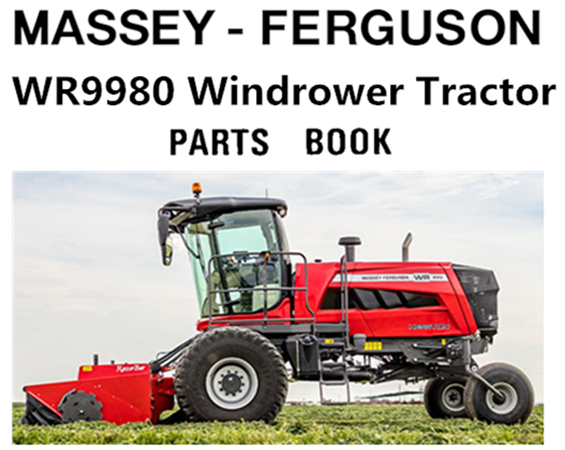 Massey Ferguson WR9980 Windrower Tractor Parts Manual