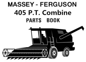 Massey Ferguson 405 P.T. Combine Parts Manual