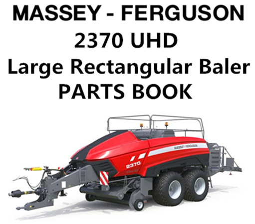 Massey Ferguson 2370 UHD Large Rectangular Baler Parts Manual