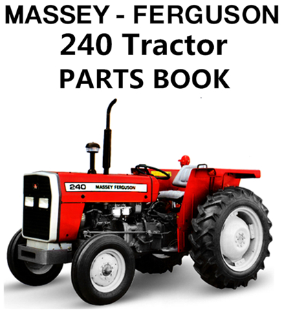 Massey Ferguson 240 Tractor Parts Manual (S/N: Prior to 522354)