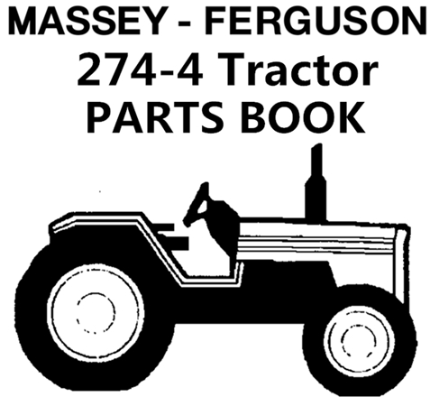 Massey Ferguson 274-4 Tractor Parts Manual (EFF. S/N 221N00936 and up)