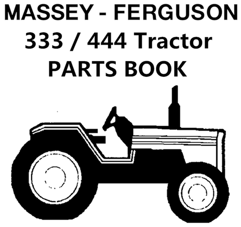 Massey Ferguson 333 / 444 Tractor Parts Manual