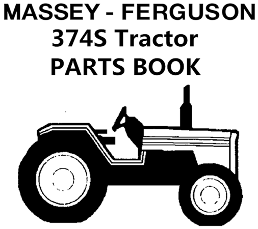 Massey Ferguson 374S Tractor Parts Manual (Prior to S/N D03066)