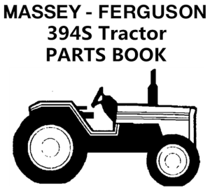 Massey Ferguson 394S Tractor Parts Manual (prior to S/N D03066)