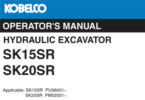 Kobelco SK15SR, SK20SR Hydraulic Excavator Operator's Manual