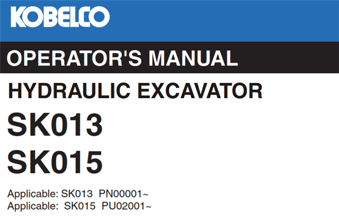 Kobelco SK013, SK015 Hydraulic Excavator Operator's Manual