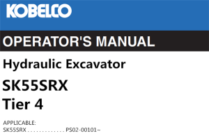 Kobelco SK55SRX Tier 4 Compact Hydraulic Excavator Operator's Manual