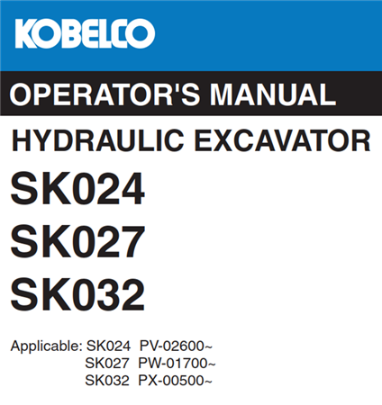 Kobelco SK024, SK027, SK032 Hydraulic Excavator Operator's Manual