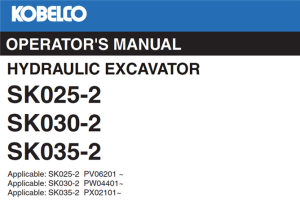 Kobelco SK025-2, SK030-2, SK035-2 Hydraulic Excavator Operator's Manual