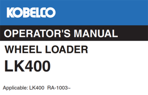 Kobelco LK400 Wheel Loader Operator's Manual