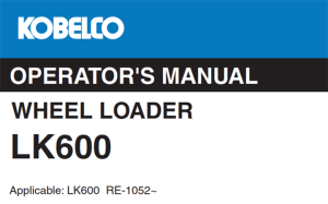 Kobelco LK600 Wheel Loader Operator's Manual