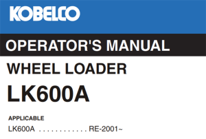 Kobelco LK600A Wheel Loader Operator's Manual