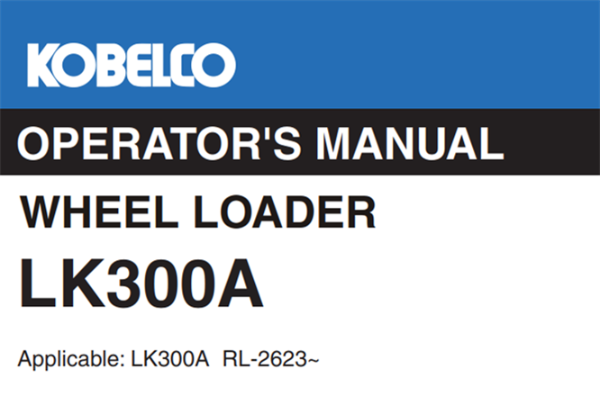 Kobelco LK300A Wheel Loader Operator's Manual