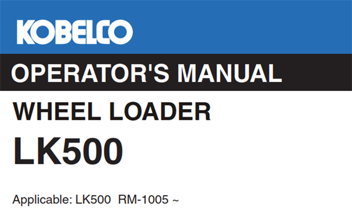 Kobelco LK500 Wheel Loader Operator's Manual