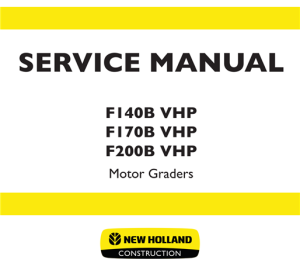 New Holland F140B VHP, F170B VHP, F200B VHP Motor Graders Service Repair Manual