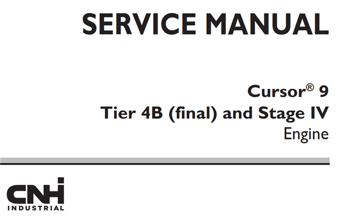 CNH Cursor 9 Tier 4B (final) and Stage IV Engine Service Repair Manual