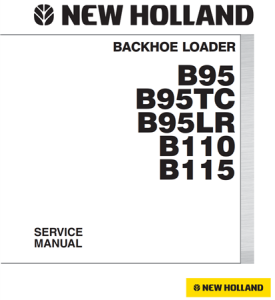 New Holland B95, B95TC, B95LR, B110, B115 Backhoe Loader Service Repair Manual