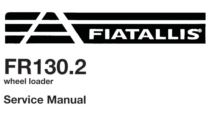 FIATALLIS FR130.2 Wheel Loader Service Repair Manual