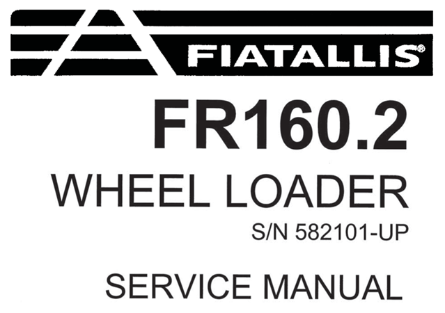 FIATALLIS FR160.2 Wheel Loader Service Repair Manual