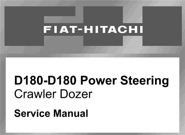 Fiat-Hitachi D180, D180 Power Steering Crawler Dozer Service Repair Manual