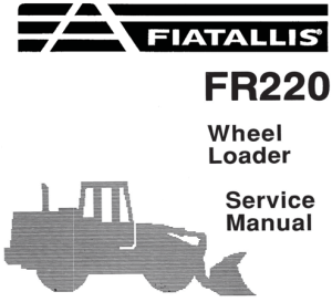 Fiat-Allis FR220 Wheel Loader Service Repair Manual